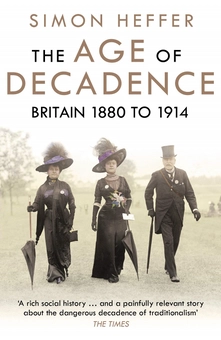 Паперова книга «The Age of Decadence. Britain 1880-1914», автор Саймон Хеффер - фото №1 - мініатюра