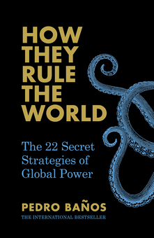 Бумажная книга «How They Rule the World: The 22 Secret Strategies of Global Power», автор Педро Баньос - фото №1 - миниатюра