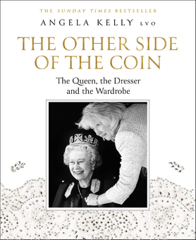 Бумажная книга «The Other Side of the Coin: The Queen, the Dresser and the Wardrobe», автор Анжела Келли - фото №1 - миниатюра