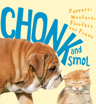 Бумажная книга «Chonk and Smol. Puppers, Woofers, Floofers and Frens» - фото №1 - миниатюра