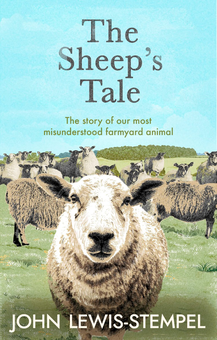 Бумажная книга «The Sheep's Tale. The story of our most misunderstood farmyard animal», автор Джон Льюис-Стемпел - фото №1 - миниатюра