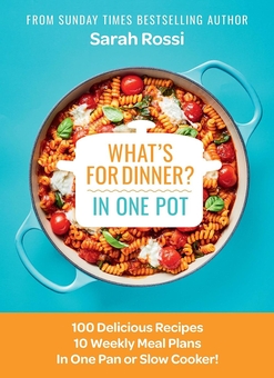 Паперова книга «What's for Dinner in One Pot? 100 Delicious Recipes, 10 Weekly Meal Plans, In One Pan or Slow Cooker! », автор Сара Россі - фото №1 - мініатюра
