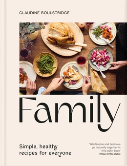 Paper book «Family: Simple, healthy recipes for everyone», author Claudine Boulstridge - фото №1 - миниатюра