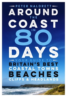 Бумажная книга «Around the Coast in 80 Days: Your Guide to Britain's Best Coastal Towns, Beaches, Cliffs and Headlands», автор Питер Нелдретт - фото №1 - миниатюра