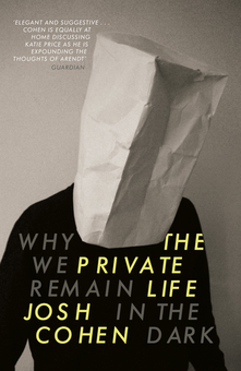 Паперова книга «The Private Life. Why We Remain in the Dark», автор Джош Коен - фото №1 - мініатюра