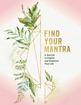 Бумажная книга «Find Your Mantra Journal. A Journal to Inspire and Empower Your Life» - фото №1 - миниатюра