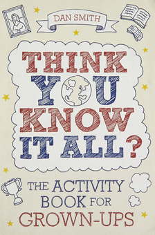 Паперова книга «Think You Know it All? The Activity Book for Grown-Ups», автор Деніел Сміт - фото №1 - мініатюра