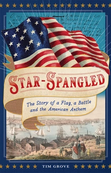 Бумажная книга «Star-Spangled. The Story of a Flag, a Battle, and the American Anthem», автор Тим Гроув - фото №1 - миниатюра
