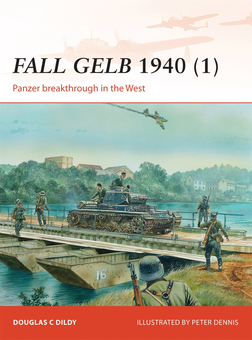 Паперова книга «Fall Gelb 1940 (1): Panzer breakthrough in the West », автор Дуглас С. Ділді - фото №1 - мініатюра