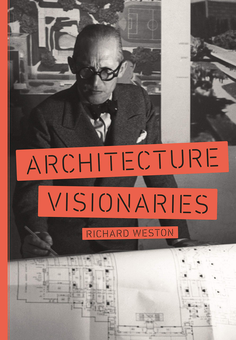Бумажная книга «Architecture Visionaries», автор Ричард Уэстон - фото №1 - миниатюра