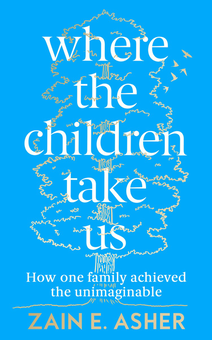 Паперова книга «Where the Children Take Us. How One Family Achieved the Unimaginable», автор Зейн Е. Ашер - фото №1 - мініатюра