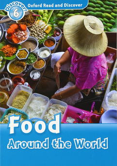 Бумажная книга «Oxford Read and Discover: Level 6: Food Around the World», автор Роберт Куинн - фото №1 - миниатюра