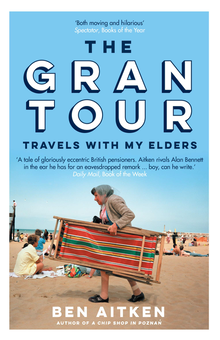 Бумажная книга «The Gran Tour. Travels with my Elders», автор Бен Ейткен - фото №1 - миниатюра
