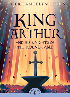 Бумажная книга «King Arthur and His Knights of the Round Table», автор Роджер Ланселин Грин - фото №1 - миниатюра
