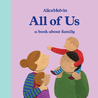 Бумажная книга «All of Us. A Book About Family», автор Элис Мелвин - фото №1 - миниатюра