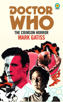 Бумажная книга «Doctor Who. The Crimson Horror», автор Марк Гэтисс - фото №1 - миниатюра