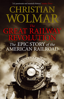 Бумажная книга «The Great Railroad Revolution. The History of Trains in America», автор Кристиан Вольмар - фото №1 - миниатюра