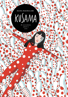 Паперова книга «Kusama: The Graphic Novel», автор Еліза Мачелларі - фото №1 - мініатюра