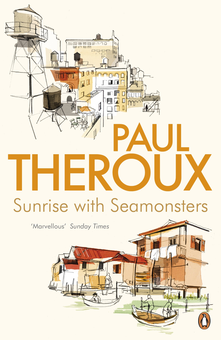 Бумажная книга «Sunrise With Seamonsters. Travels And Discoveries 1964-1984», автор Пол Теру - фото №2 - миниатюра