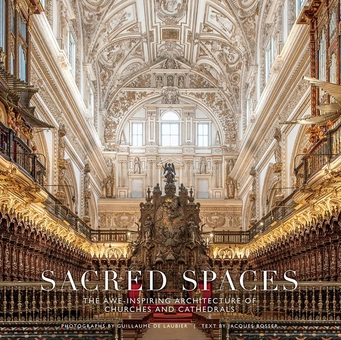 Бумажная книга «Sacred Spaces: The Awe-Inspiring Architecture of Churches and Cathedrals», автор Гийом де Лобье - фото №2 - миниатюра