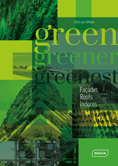 Паперова книга «Green, Greener, Greenest. Façades, Roof, Indoors», автор Кріс ван Уффєлєн - фото №1 - мініатюра