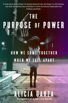 Бумажная книга «The Purpose of Power. From the co-founder of Black Lives Matter», автор Алисия Гарза - фото №1 - миниатюра