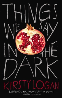Бумажная книга «Things We Say in the Dark», автор Кирсти Логан - фото №1 - миниатюра