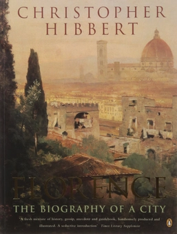 Паперова книга «Florence. The Biography Of A City», автор Крістофер Хібберт - фото №1 - мініатюра