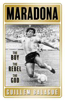 Паперова книга «Maradona. The Boy. The Rebel. The God», автор Гільем Балага - фото №1 - мініатюра