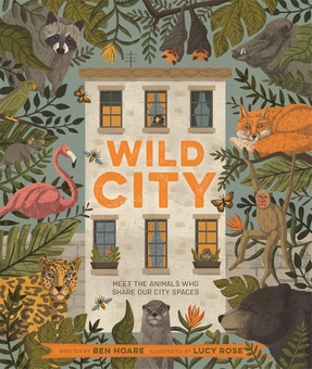 Бумажная книга «Wild City: Meet the animals who share our city spaces», автор Бен Хоар - фото №1 - миниатюра
