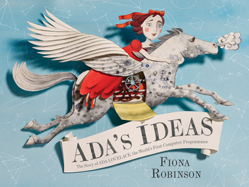 Бумажная книга «Ada's Ideas. The Story of Ada Lovelace, the World's First Computer Programmer», автор Фиона Робинсон - фото №1 - миниатюра