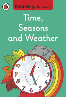 Паперова книга «Time, Seasons and Weather. English for Beginners » - фото №1 - мініатюра