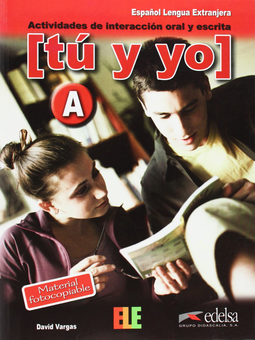 Бумажная книга «Tu y yo. Actividades de interaccion oral y escrita. Nivel A», автор Дэвид Варгас - фото №1 - миниатюра