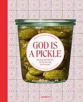 Бумажная книга «God Is a Pickle. Recipes and Stories for Preserving the Seasons», автор Шарка Отевржел Цамрдова - фото №1 - миниатюра