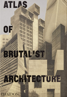 Бумажная книга «Atlas of Brutalist Architecture. The New York Times Best Art Book of 2018» - фото №1 - миниатюра