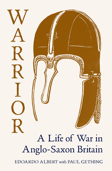 Бумажная книга «Warrior. A Life of War in Anglo-Saxon Britain», авторов Эдоардо Альберт, Пол Гетинг - фото №1 - миниатюра