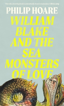 Бумажная книга «William Blake and The Sea Monsters of Love», автор Филип Хоар - фото №1 - миниатюра