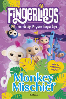 Бумажная книга «Fingerlings Monkey Mischief », автор Тори Косара - фото №1 - миниатюра