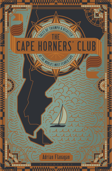 Бумажная книга «The Cape Horners' Club: Tales of Triumph and Disaster at the World's Most Feared Cape», автор Адриан Фланаган - фото №1 - миниатюра