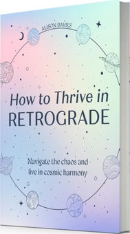 Паперова книга «How to Thrive in Retrograde: Navigate the Chaos and Live in Cosmic Harmony», автор Елісон Девіс - фото №2 - мініатюра