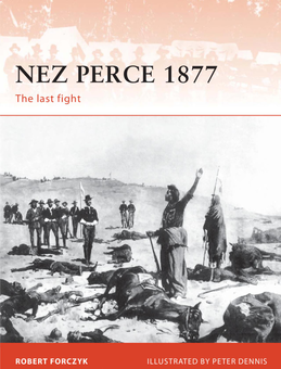 Бумажная книга «Nez Perce 1877. The last fight», автор Роберт Форчик - фото №2 - миниатюра