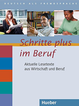 Бумажная книга «Schritte Plus Im Beruf. Aktuelles Lesetexte Aus Wirtschaft Und Beruf», авторов Вебке Хеер, Эдит Шобер, Кристин Дамен, Рафаэлла Пепе - фото №1 - миниатюра
