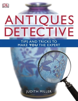 Паперова книга «Antiques Detective. Tips and tricks to make you the expert», автор Джудіт Міллер - фото №1 - мініатюра