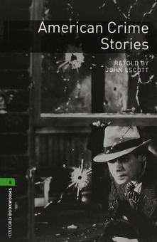 Бумажная книга «Oxford Bookworms Library. Level 6. American Crime Stories» - фото №1 - миниатюра