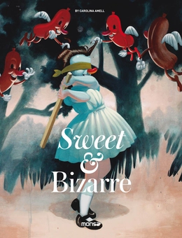 Паперова книга «Sweet & Bizarre. The Pop Surrealism Movement», автор Кароліна Амелл - фото №2 - мініатюра