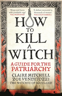 Бумажная книга «How to Kill a Witch. A Guide for the Patriarchy», авторов Клэр Митчелл, Зои Вендитоцци - фото №1 - миниатюра
