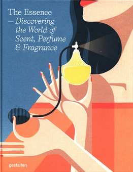 Бумажная книга «The Essence. Discovering the World of Scent, Perfume and Fragrance» - фото №1 - миниатюра