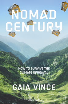 Паперова книга «Nomad Century. How to Survive the Climate Upheaval», автор Гайя Вінс - фото №1 - мініатюра