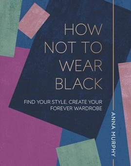 Бумажная книга «How Not to Wear Black», автор Анна Мерфи - фото №2 - миниатюра