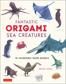 Паперова книга «Fantastic Origami Sea Creatures », автор Хісао Фукуї - фото №1 - мініатюра
